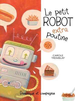 cover image of Le petit robot extra poutine